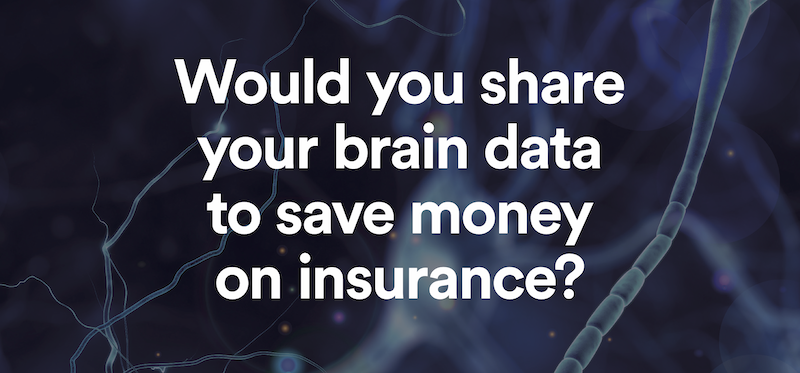 Would you share your brain data to save money on insurance?