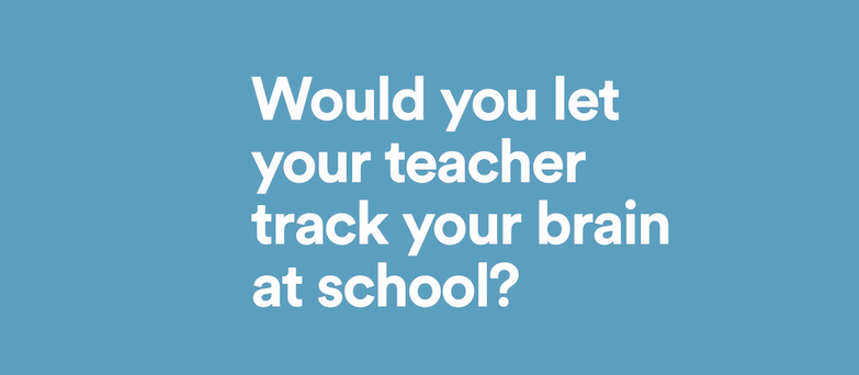 Would you let your teacher track your brain at school?